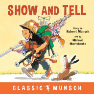 Title: Show and Tell, Author: Robert Munsch