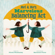 Title: Mel and Mo's Marvelous Balancing Act, Author: Nicola Winstanley