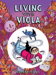 Title: Living With Viola, Author: Rosena Fung