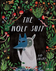 Title: The Wolf Suit, Author: Sid Sharp