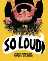 Title: So Loud!, Author: Sahar Golshan