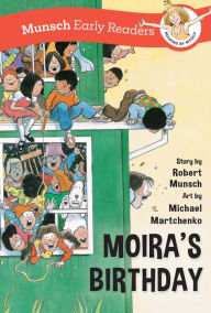 Download books in pdf for free Moira's Birthday Early Reader by Robert Munsch, Michael Martchenko 9781773218779 RTF iBook MOBI