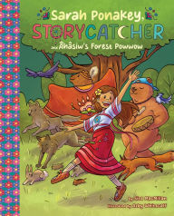 Title: Sarah Ponakey, Storycatcher and Âhâsiw's Forest Powwow, Author: Sita MacMillan