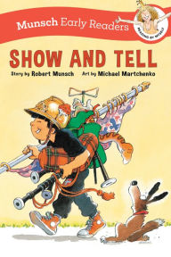 Title: Show and Tell Early Reader, Author: Robert Munsch