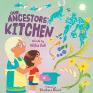 Title: Our Ancestors' Kitchen, Author: Willie Poll