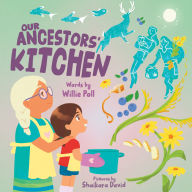 Title: Our Ancestors' Kitchen, Author: Willie Poll