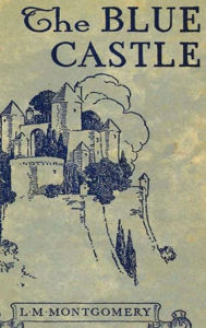 Title: The Blue Castle, Author: L. M. Montgomery