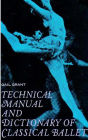 Technical Manual and Dictionary of Classical Ballet