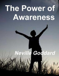 Title: The Power of Awareness, Author: Neville Goddard