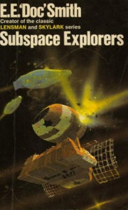 Title: Subspace Explorers, Author: E. E. Doc Smith