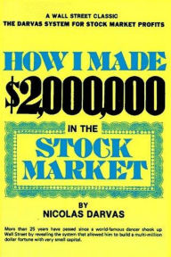 Title: How I Made $2,000,000 in the Stock Market, Author: Nicolas Darvas