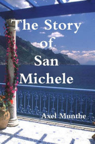 Title: The Story of San Michele, Author: Axel Munthe