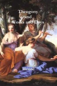 Title: Theogony and Works and Days, Author: . Hesiod