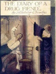 Title: The Diary of a Drug Fiend, Author: Aleister Crowley