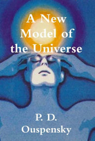 Title: A New Model of the Universe, Author: P. D. Ouspensky