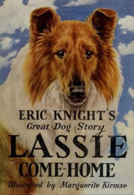 Title: Lassie Come-Home, Author: Eric Knight