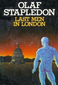 Title: Last Men in London, Author: Olaf Stapledon