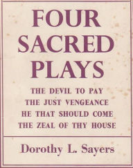 Title: Four Sacred Plays, Author: Dorothy L. Sayers