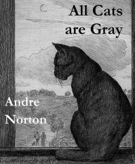 Title: All Cats Are Gray, Author: Andre Norton