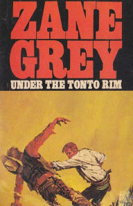 Title: Under the Tonto Rim, Author: Zane Grey