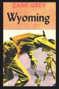 Title: Wyoming, Author: Zane Grey