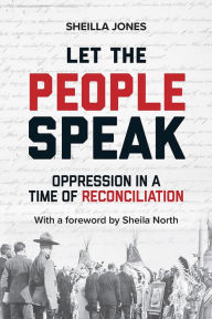 Title: Let the People Speak: Opression in a Time of Reconciliation, Author: Sheilla Jones