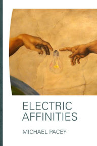 Title: Electric Affinities, Author: Michael Pacey