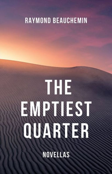 The Emptiest Quarter: Novellas