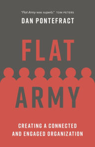 Title: Flat Army: Creating a Connected and Engaged Organization, Author: Dan Pontefract