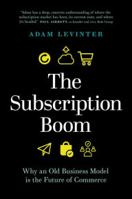 Title: The Subscription Boom: Why an Old Business Model is the Future of Commerce, Author: Levinter