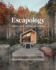 Free downloadable mp3 audio books Escapology: Modern Cabins, Cottages and Retreats (English literature)