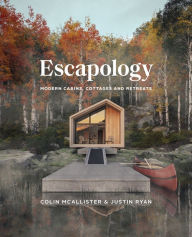 Downloading a book from google books Escapology: Modern Cabins, Cottages and Retreats 9781773271248