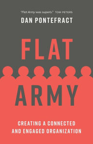Title: Flat Army: Creating a Connected and Engaged Organization, Author: Dan Pontefract