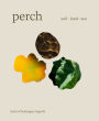 Perch: Soil / Land / Sea - A Cookbook