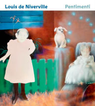 Title: Louis de Niverville: Pentimenti, Author: E.C. Woodley