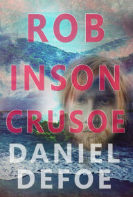 Title: Robinson Crusoe, Author: Daniel Defoe