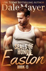 Title: Easton (SEALs of Honor Series #13), Author: Dale Mayer