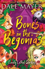 Title: Bones in the Begonias, Author: Dale Mayer