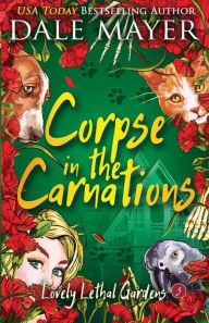 Title: Corpse in the Carnations, Author: Dale Mayer