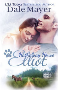 Title: Elliot: A Hathaway House Heartwarming Romance, Author: Dale Mayer