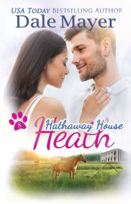 Title: Heath: A Hathaway House Heartwarming Romance, Author: Dale Mayer