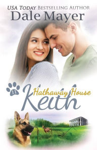Title: Keith: A Hathaway House Heartwarming Romance, Author: Dale Mayer