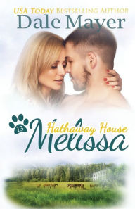 Title: Melissa: A Hathaway House Heartwarming Romance, Author: Dale Mayer