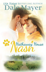Title: Nash: A Hathaway House Heartwarming Romance, Author: Dale Mayer