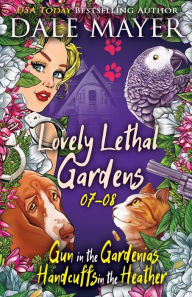 Title: Lovely Lethal Gardens 7-8, Author: Dale Mayer