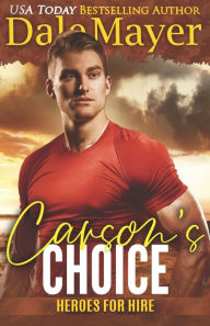 Title: Carson's Choice: A SEALs of Honor World Novel, Author: Dale Mayer