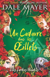 Title: Un Cadavre dans les oeillets, Author: Dale Mayer