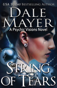 Title: String of Tears: A Psychic Visions Novel, Author: Dale Mayer