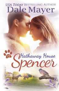 Title: Spencer: A Hathaway House Heartwarming Romance, Author: Dale Mayer