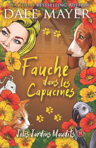 Title: Fauche dans les capucines, Author: Dale Mayer